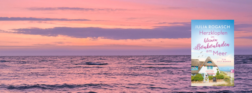 Herzklopfen im kleinen Bonbonladen am Meer, Julia Rogasch